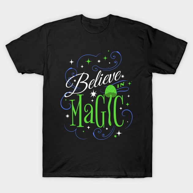 Believe in MagIc T-Shirt by Dandzo